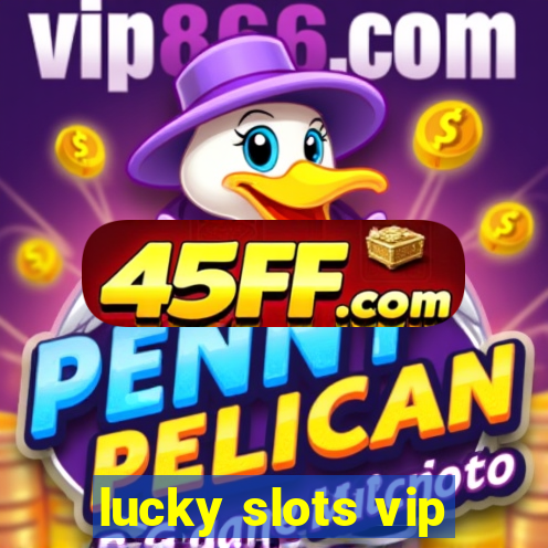 lucky slots vip